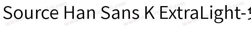 Source Han Sans K ExtraLight字体转换